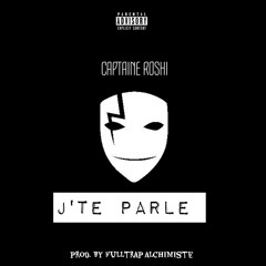 Captaine Roshi - J'te parle ( Prod.by Fulltrap Alchimiste )