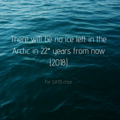 There will be no ice left in the Arctic in 22* years from now