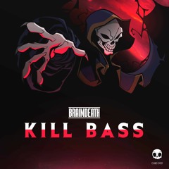 Braindeath - Kill Bass