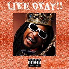 LIKE OKAY!! + Big Lu (Prod. Rr.)