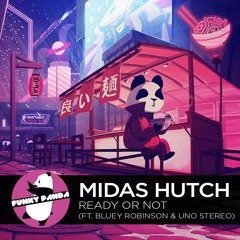 Electronic | Midas Hutch Ready Or Not Ft. Bluey Robinson & UNO Stereo