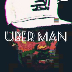 Uber Man