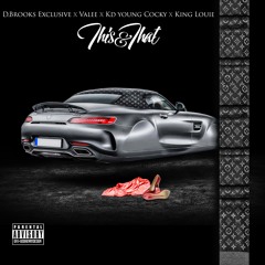 D. Brooks Exclusive Ft Valee, KD Young Cocky, King Louie - This And That