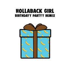 Gwen Stefani - Hollaback Girl (Birthdayy Partyy Remix)