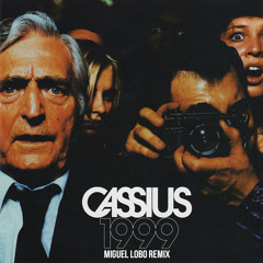 Cassius - 1999 (Miguel Lobo Remix)