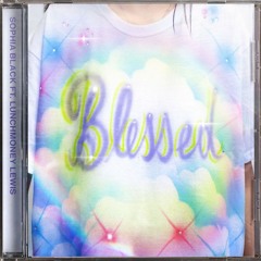 Blessed (Ft. LunchMoney Lewis)