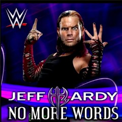 No More Words (Jeff Hardy)