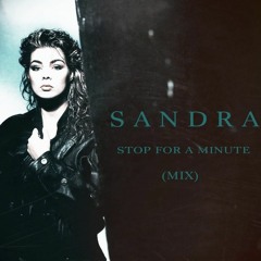 Sandra Stop For A Minute (mix)