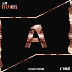 Daxx - Pyramids (Original Mix) [OUT NOW!] SUPPORTED BY WYKO & NoiZ Van Grane