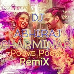 Poove Poove CHARMINAR (DJ Abhiraj Remix)