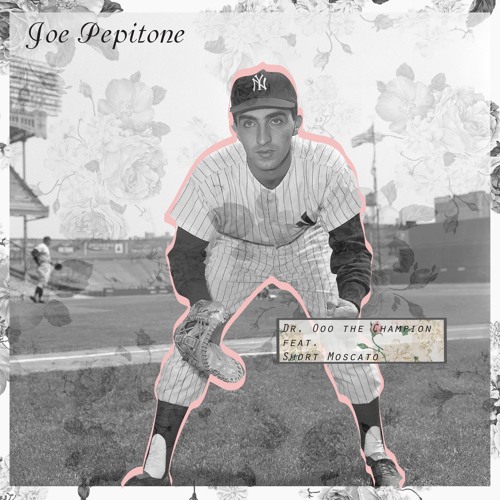 Joe Pepitone ft. Short Moscato