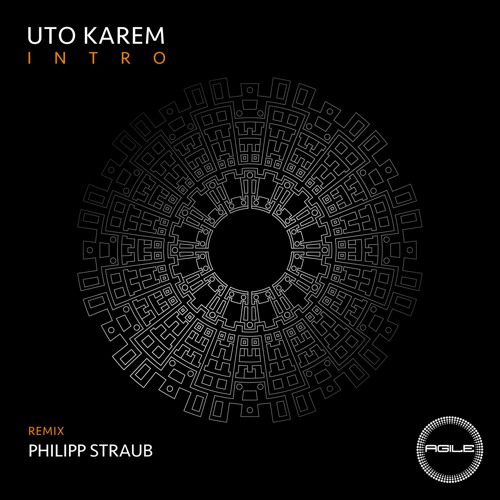 AGILE093 - Uto Karem - Intro (Philipp Straub Remix) PREMIERE