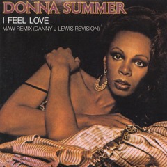 Donna Summer - I Feel Love (MAW Remix DJL Re-version)