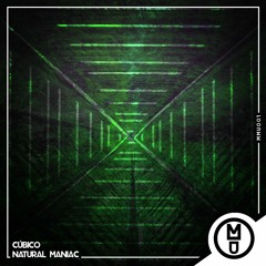 CÚBICO - Natural Maniac ( Original Mix)