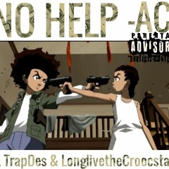 No Help ft. TrapDes&LongLiveTheCroocstaa
