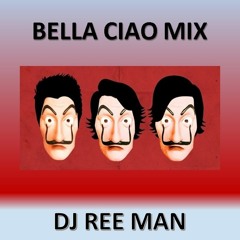 Bella Ciao Mix (VOL I. 2018) - DJ Ree Man