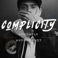 Complicity - Prod. FreshFly x HYPXRBEAST