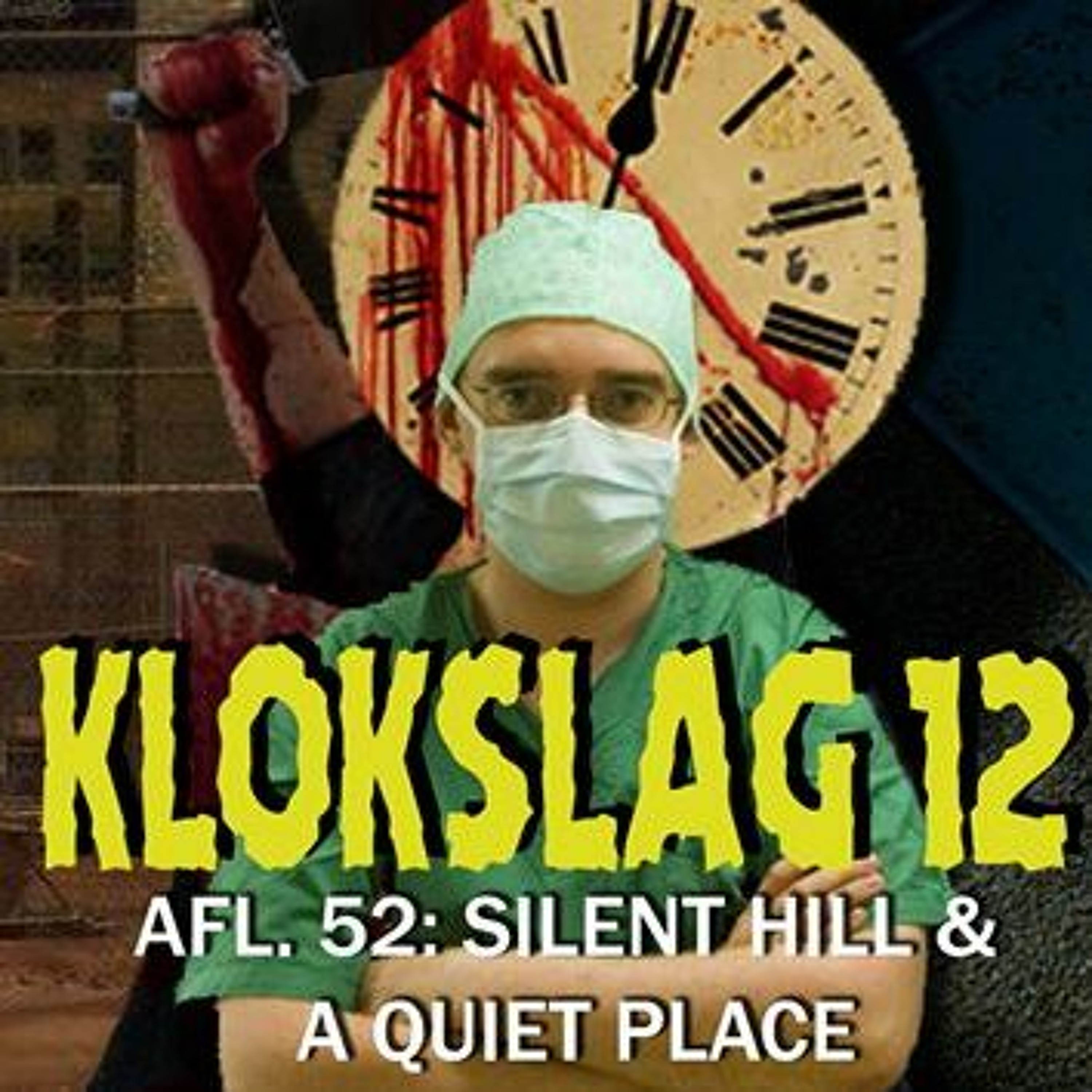cover of episode 52. Silent Hill (2006) & A Quiet Place (2018)(W/ Jasper Vrancken)