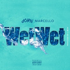 WET WET (Prod. By J.MIXX)