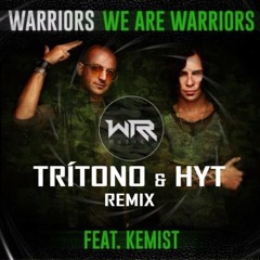 WARRIORS - We Are Warriors (feat. Kemist) (Trítono & Hyt Rmx) ✬FREE DOWNLOAD✬