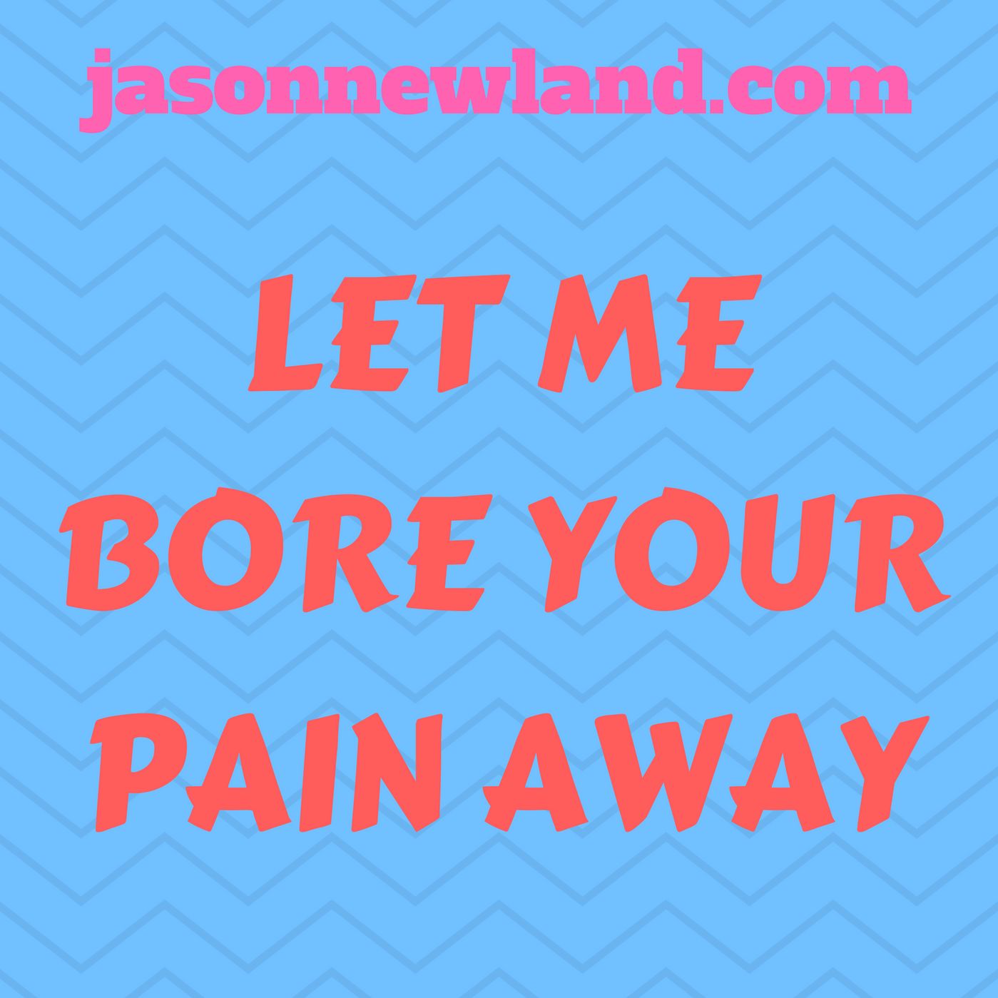 #2 Let me bore your PAIN AWAY - Jason Newland's FREE Hypnosis Service episode artwork