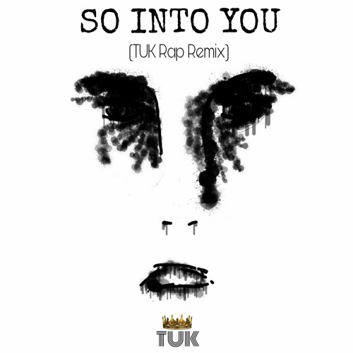 So Into You (TUK Rap Remix)
