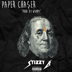StizzyB- Paper Chaser (Prod. By Wxmpy)