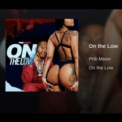 PnB Meen - On the Low