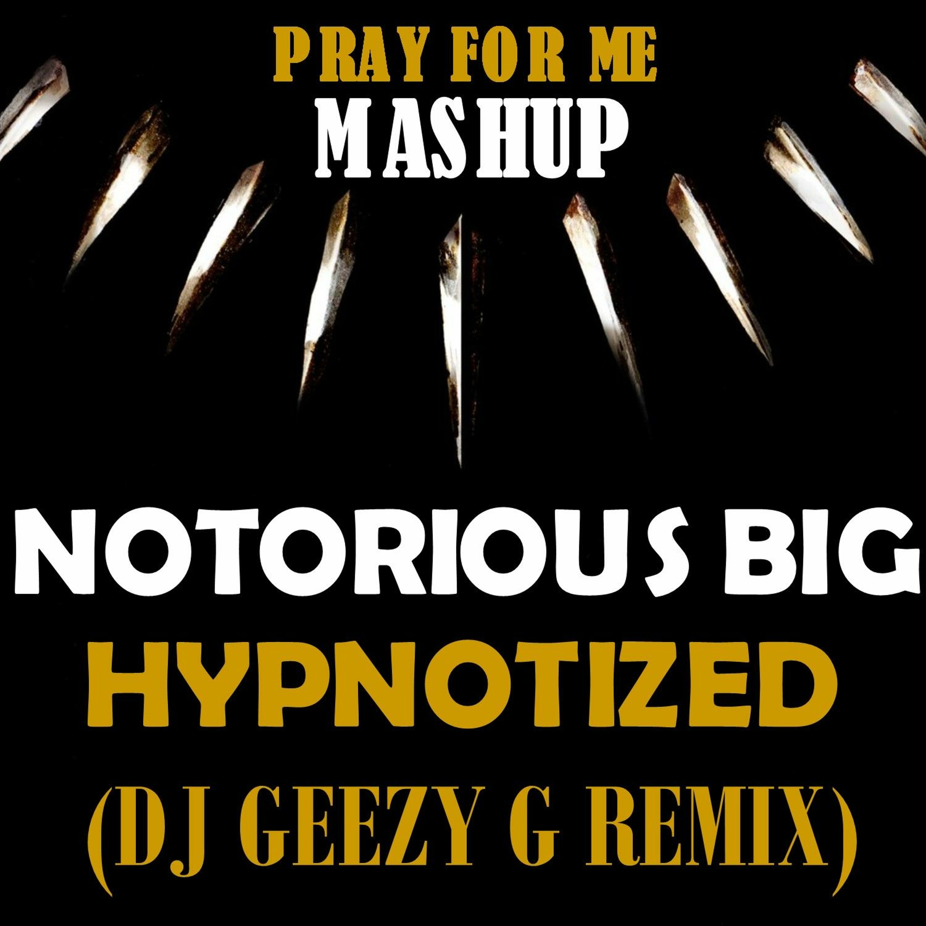 HYPNOTIZE REMIX - NOTORIOUS B.I.G (PRAY FOR ME MASHUP) DIRTY episode artwork