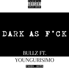 DARK AS F*CK