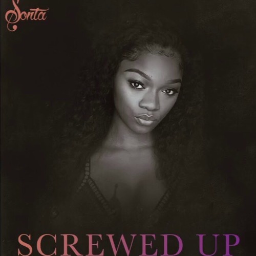 Sonta - Screwed Up (Boo’d Up Remix)