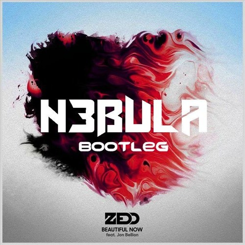 Zedd - Beautiful Now (N3bula Bootleg) [Free Download] by N3bula