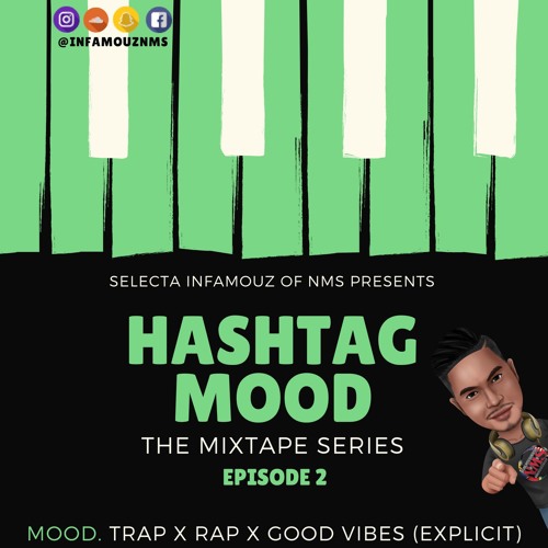 Stream Hashtag Mood The Mixtape Series [Episode 2] by Infamouz NMS