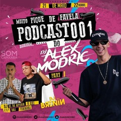 ===== PODCAST 001 DO DJ ALEX MÓDRIC ( COROOOO 3000)