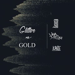 Glitter N Gold' ft THA YNOE x KAVIE