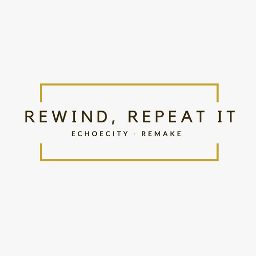 Rewind, Repeat It (Replay, Rewind)[Remake]