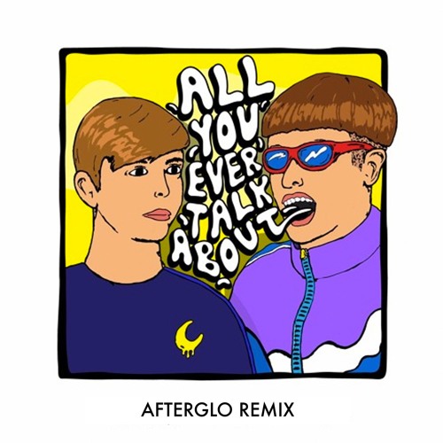 Whethan & Oliver Tree - All You Ever Talk About (Afterglo Remix)