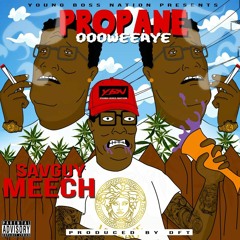 Propane (Ooowee Aye)- Savguy Meech (Prod By. DFT  Productions)