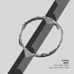 Ja Mezz - 錬金術(Alchemy)(Feat. Dok2, MINO)(Ryan Hemsworth Remix)