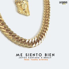 Me Siento Bien / Joyce Santana x Brray [Prod. by Young Martino][2014]