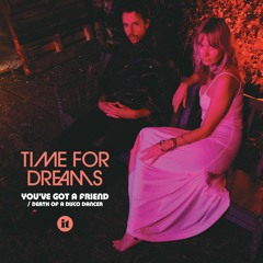 Time For Dreams : You've Got A Friend (single)