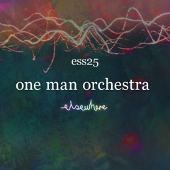 ess25: One Man Orchestra / 05.18