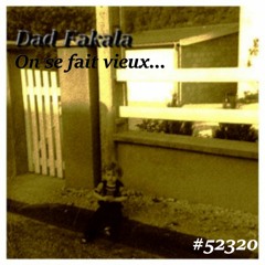 On Se Fait Vieux #52320 (Dad Fakala/Alpha Beat) 2017