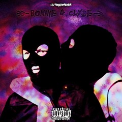 Bonnie & Clyde (Prod. Lil'RobForever)