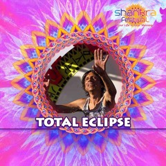 Total Eclipse - A Message To Shankra Festival 2018