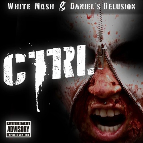 CTRL (Daniel's Delusion & White Mash)