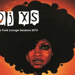 Dj XS 2015 - Funked Up Electronic, Lounge, Hip Hop, House & Old School Vibes