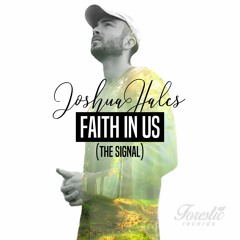 Joshua Hales "Faith in us (the signal)" TEASER