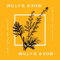 Prescribed Presents - Willy B & Kow - Don't Call Me Shirley