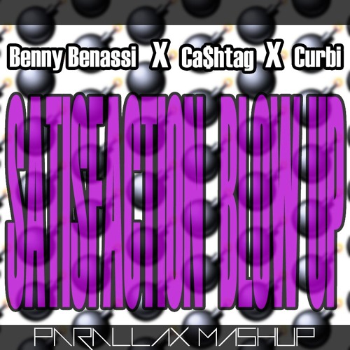 Benny Benassi X Ca$htag X Curbi - Satisfaction Blow Up (PREVIEW)